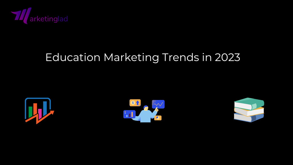 Bildungsmarketing-Trends im Jahr 2023