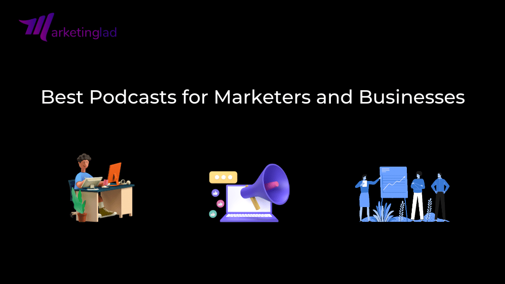 Podcasts for Marketers and Businesses