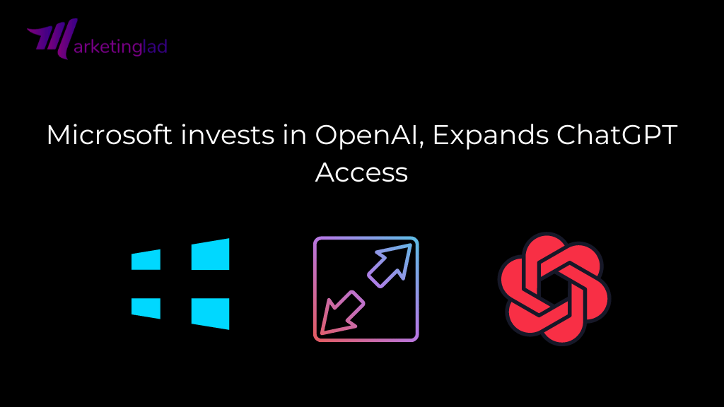 „Microsoft“ investuoja į OpenAI, išplečia „ChatGPT Access“.
