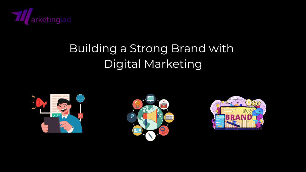 Strong Brand with Digital Marketing