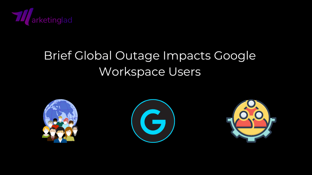 Brief Global Outage Impacts Google Workspace Users qa