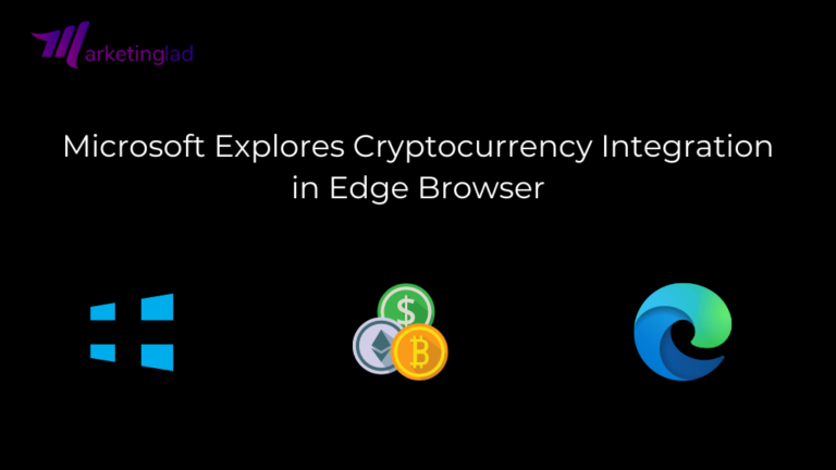 Microsoft สำรวจการรวม Cryptocurrency ใน Edge Browser