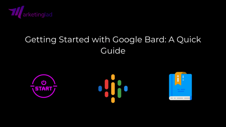 Getting Started with Google Bard: A Quick Guide