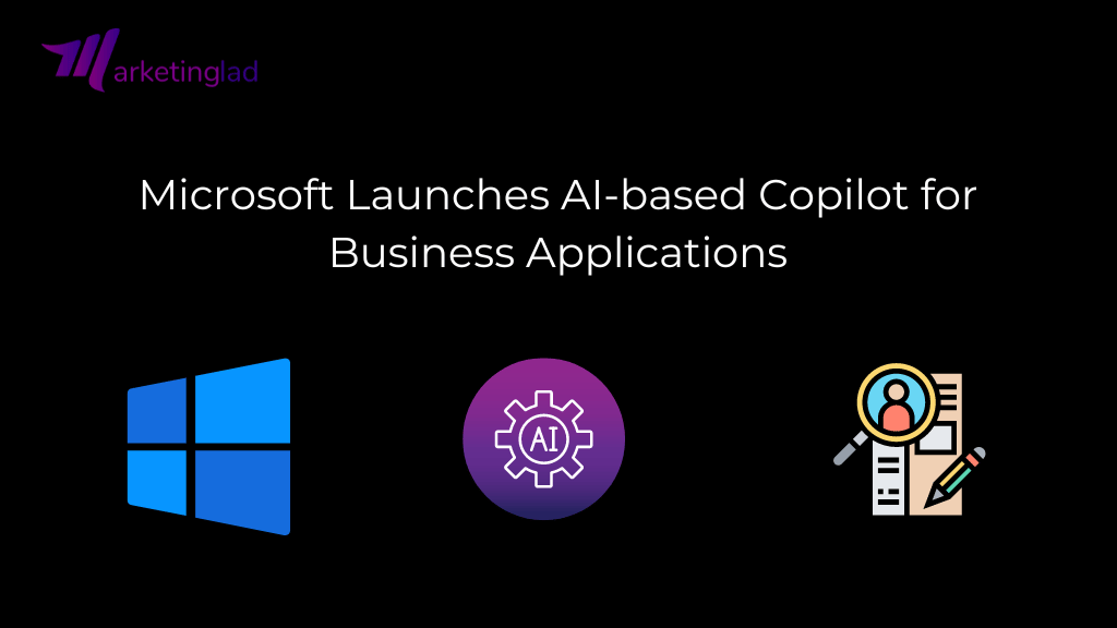 Microsoft Launches AI-based Copilot for Business Applications