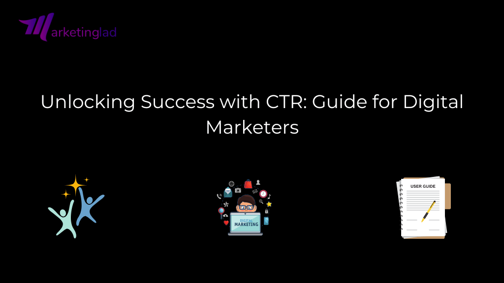 Unlocking Success with CTR: Guide for Digital Marketers
