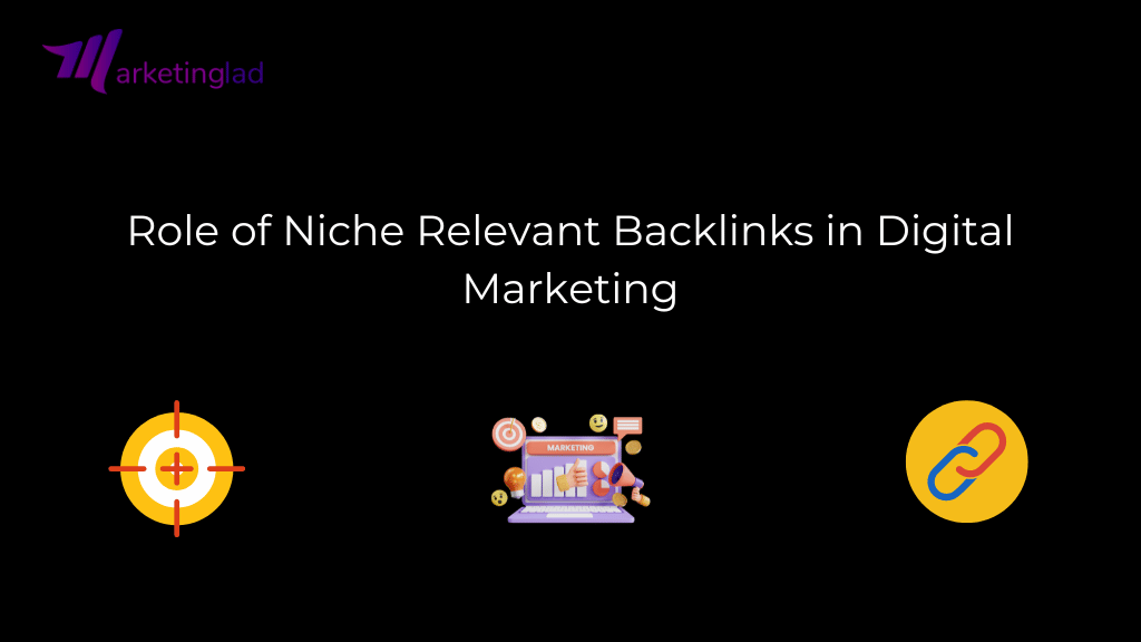 Role of Niche Relevant Backlinks in Digital Marketing