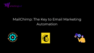 MailChimp: The Key to Email Marketing Automation