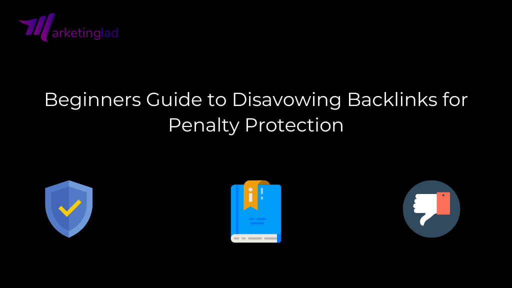 Disavowing Backlinks for Penalty Protection