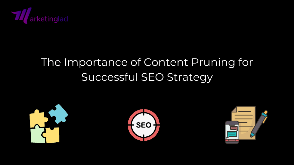 Content pruning for seo strategy