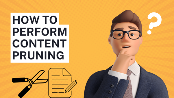 How to perform content pruning