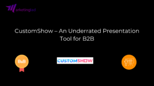 CustomShow – An Underrated Presentation Tool for B2B