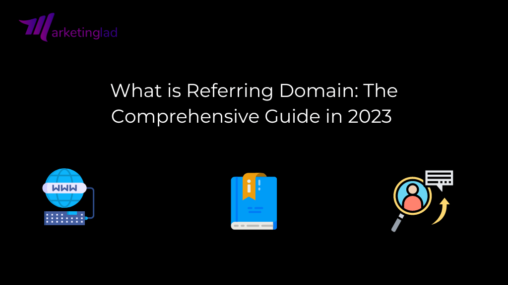 What is Referring Domain: The Comprehensive Guide in 2023