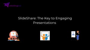 SlideShare: The Key to Engaging Presentations 