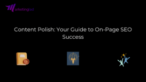 Content Polish: Your Guide to On-Page SEO Success