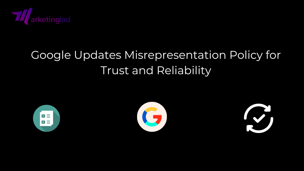 Google actualiza la política de tergiversación para la confianza y la confiabilidad