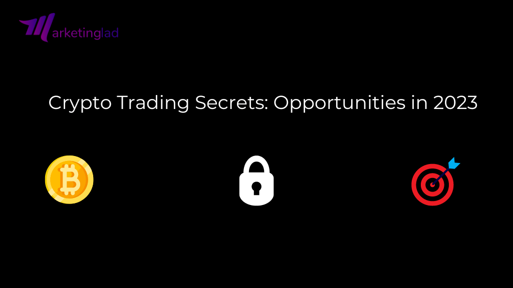 Crypto Trading Secrets : Opportunités en 2023