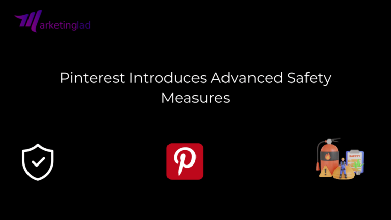 Pinterest Introduces Advanced Safety Measures