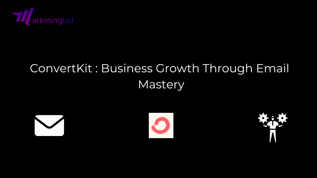 ConvertKit Review: Business Growth Through Email Mastery
