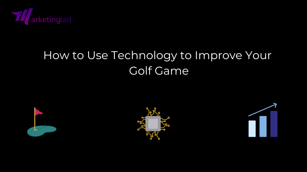 How to Use Technology to Improve Your Golf Game