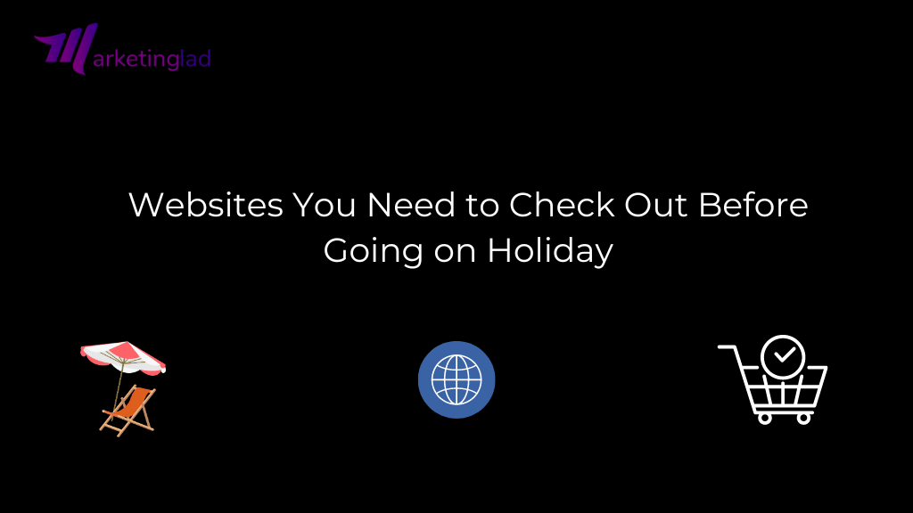 Sites Web que vous devez consulter avant de partir en vacances