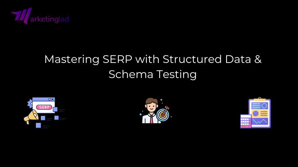 Elevate Your SERP Game: Structured Data and Schema Testing Essentials