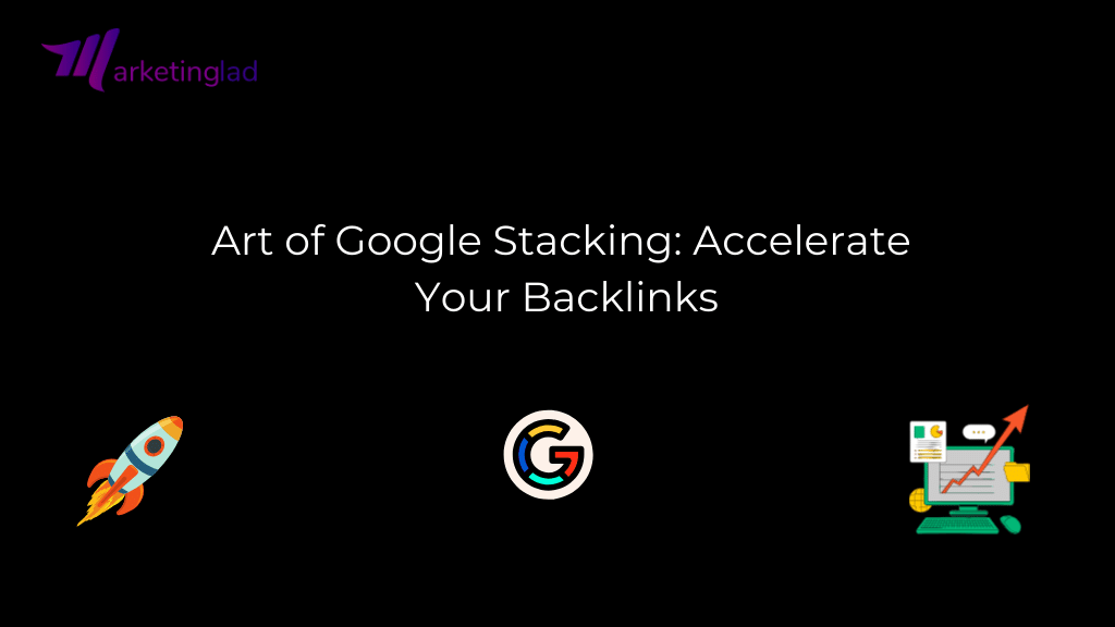 Мистецтво Google Stacking: прискорення зворотних посилань