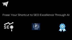 Frase: Your Shortcut to SEO Excellence Through AI