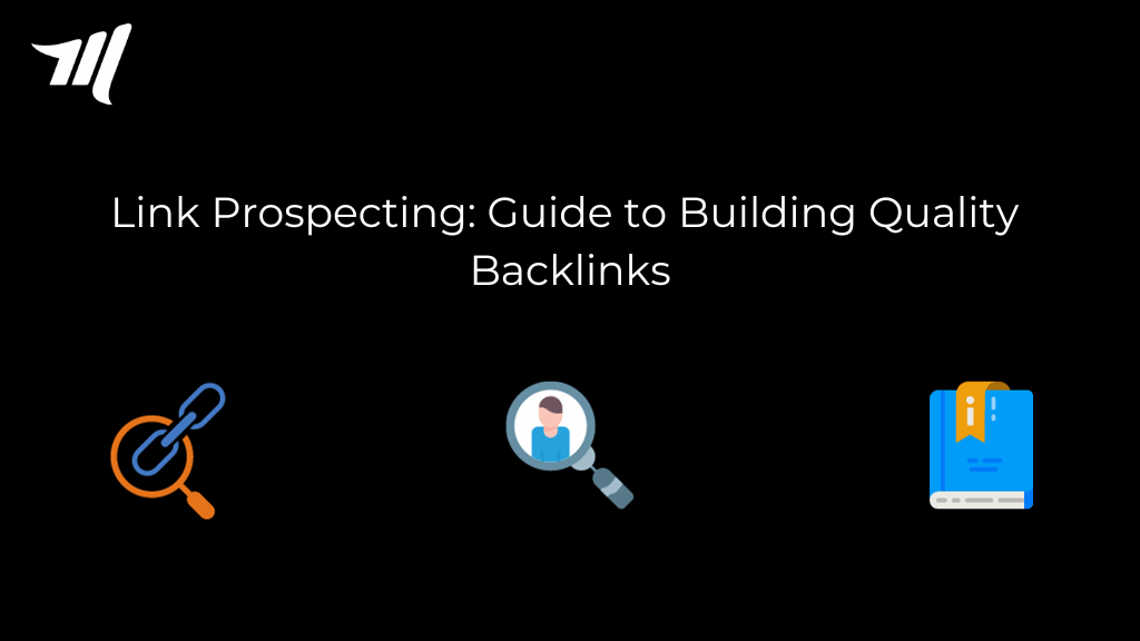 Link Prospecting: Guide to Building Quality Backlinks
