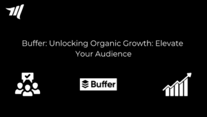 Buffer Review: Unlocking Organic Growth: Elevate Audience