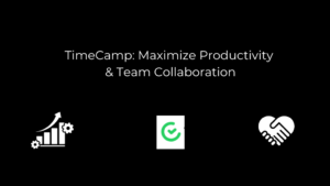TimeCamp Review: Maximize Productivity & Team Collaboration