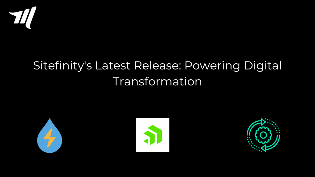 Sitefinity's Latest Release: Powering Digital Transformation