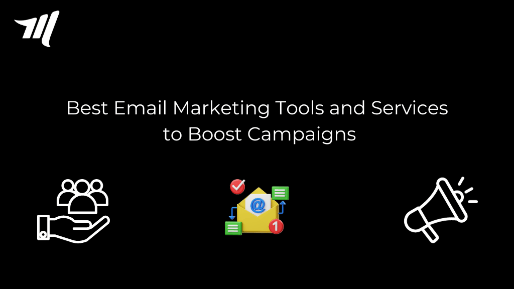 De bästa verktygen och tjänsterna för e-postmarknadsföring för att öka dina kampanjer