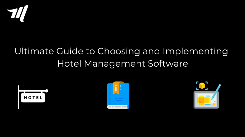 Den ultimata guiden för att välja och implementera programvara för hotellhantering