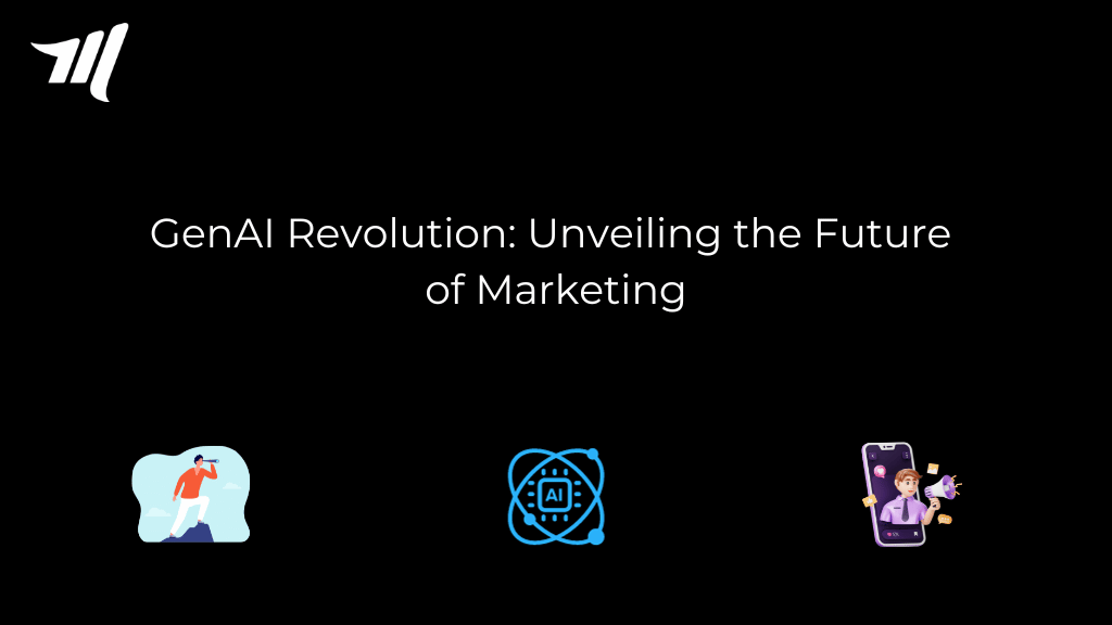 GenAI Revolution: Unveiling the Future of Marketing