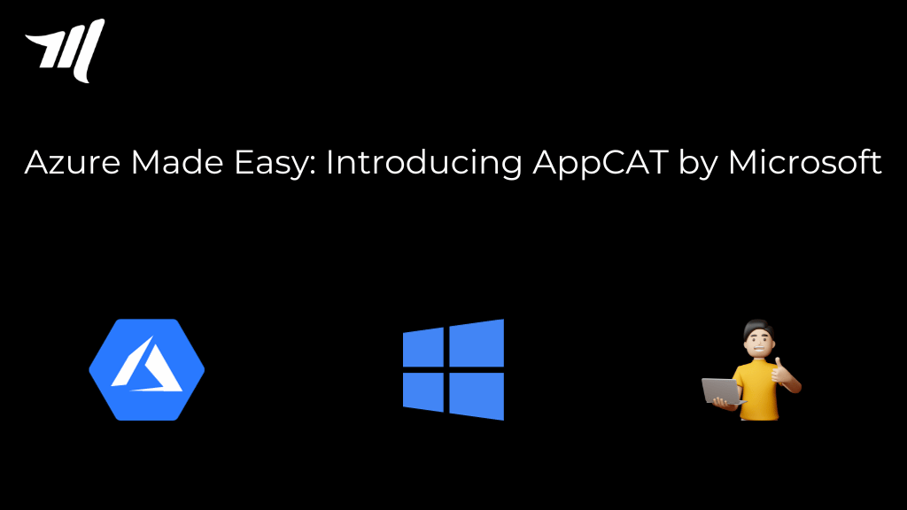 Azure Made Easy: Introducing AppCAT by Microsoft