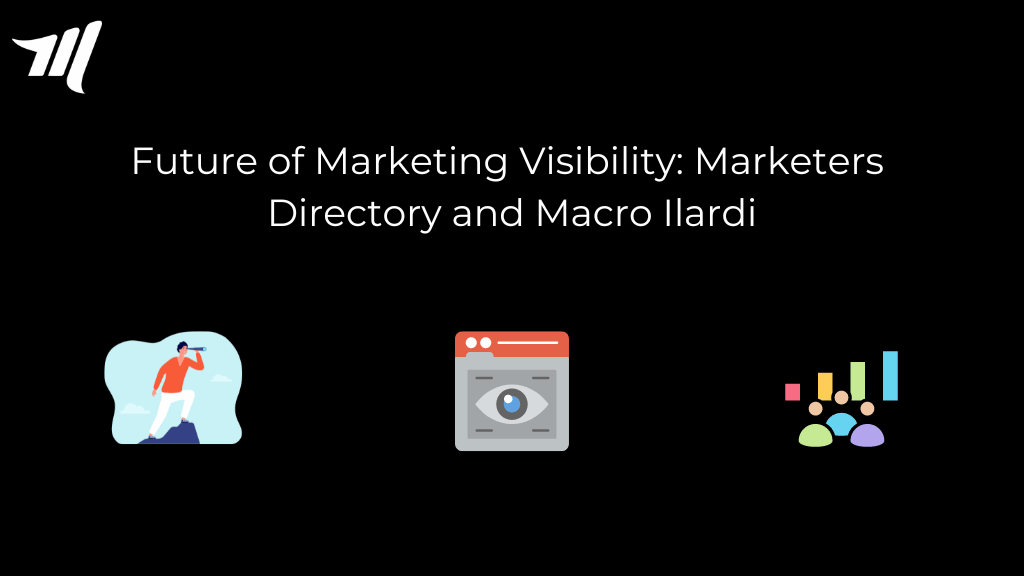 Zukunft der Marketing-Sichtbarkeit: Marketers Directory und Macro Ilardi