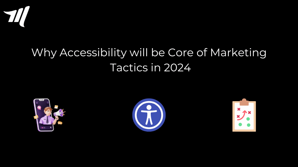 Perché l'accessibilità sarà al centro delle tattiche di marketing nel 2024
