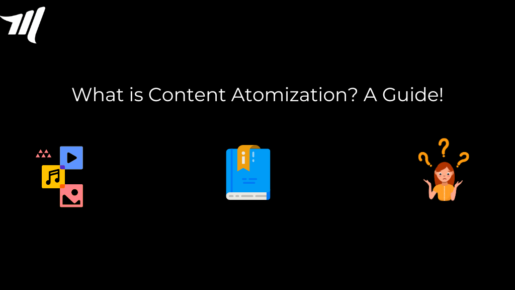 Что такое атомизация контента? Руководство!