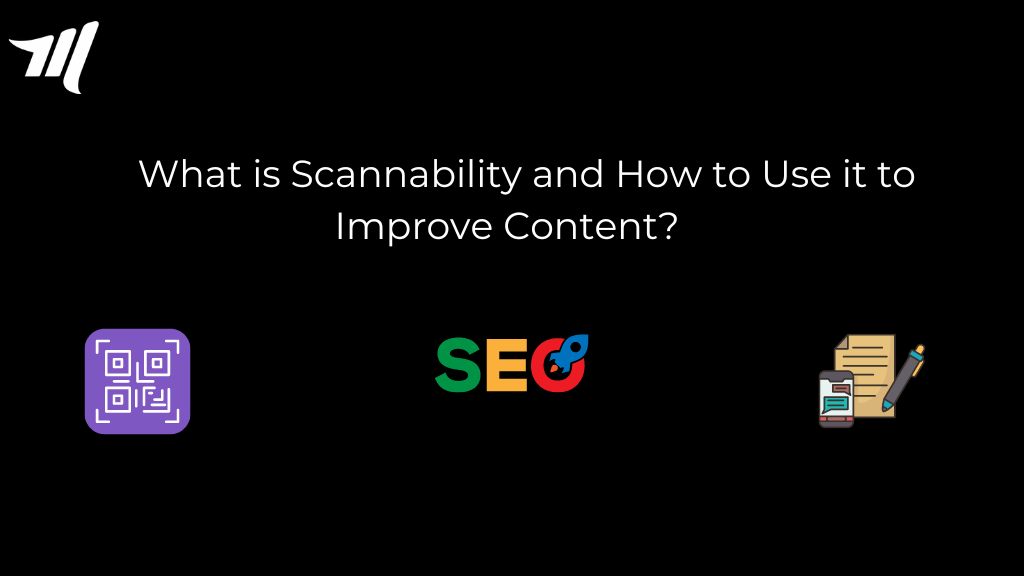 What is Scannability and How to Use it to Improve Content?     