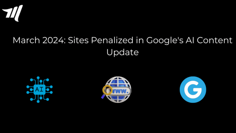 Mars 2024 : sites pénalisés dans la mise à jour du contenu IA de Google