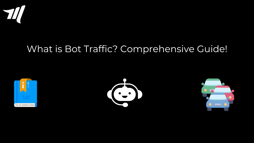 Mi az a Bot Traffic? Átfogó útmutató 2024-ben!