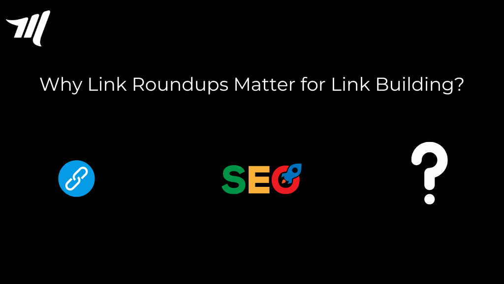 Why Link Roundups Matter for Link Building?