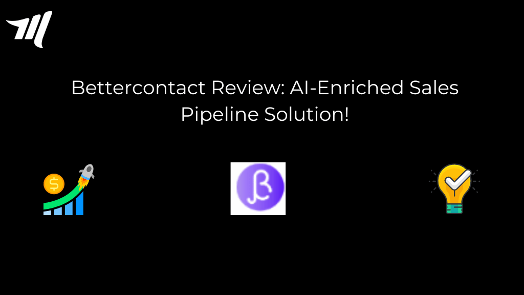 Bettercontact Review: AI-Enriched Sales Pipeline Solution!