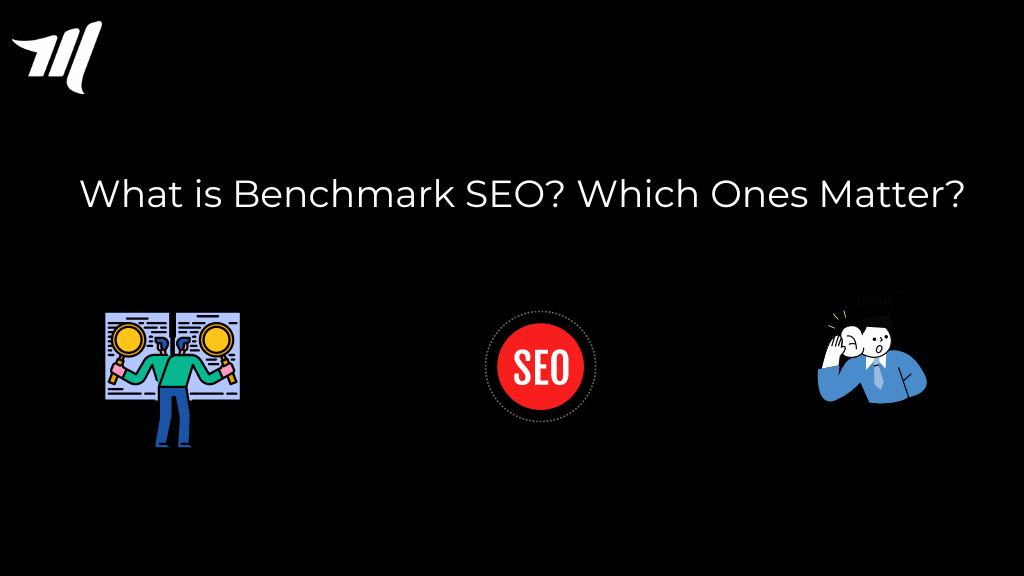 Ce este Benchmark SEO? Care contează?