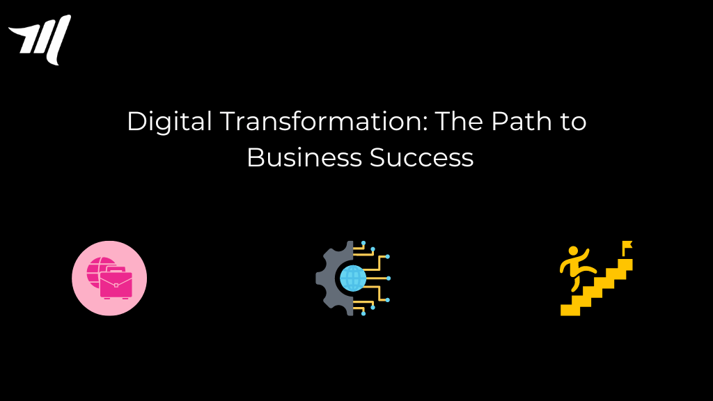 Digital transformation: Vägen till affärsframgång