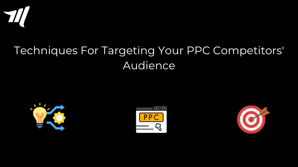 3 techniky zacielenia na publikum vašich PPC konkurentov