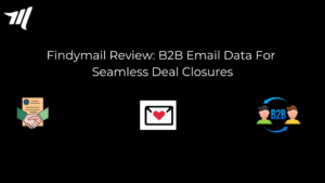 Findymail レビュー: シームレスな取引成立のための B2B 電子メール データ