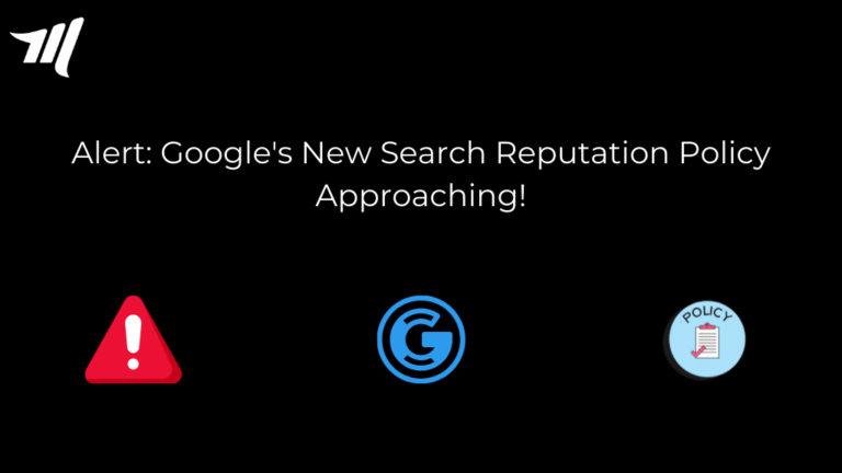 การแจ้งเตือน: นโยบายชื่อเสียงในการค้นหาใหม่ของ Google กำลังใกล้เข้ามา