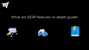 ¿Qué son las funciones SERP? ¡Guía detallada!