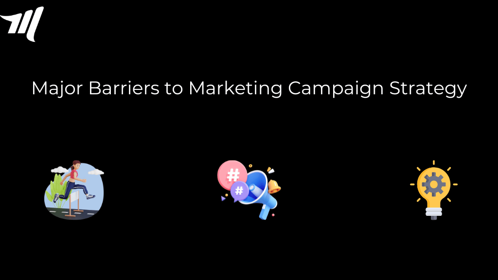 Major Barriers to Marketing Campaign Strategy